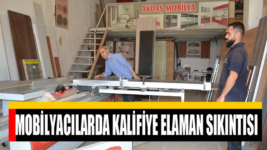 MOBİLYACILARDA KALİFİYE ELAMAN SIKINTISI