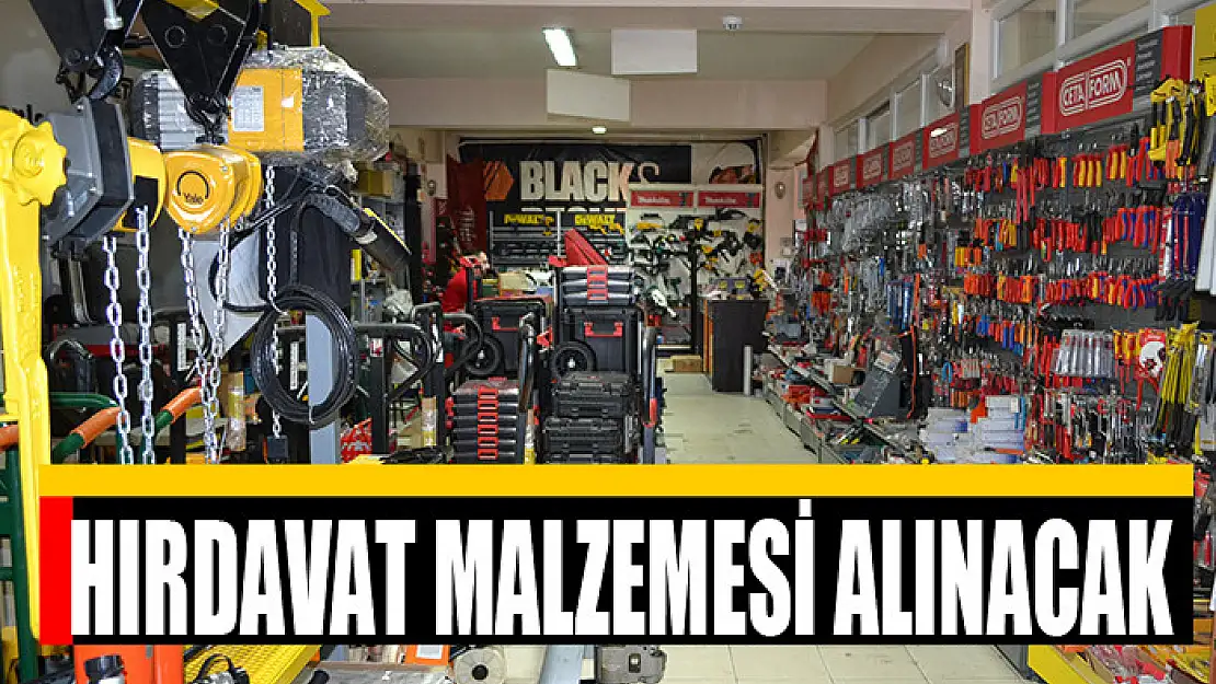 Hırdavat malzemesi alınacak