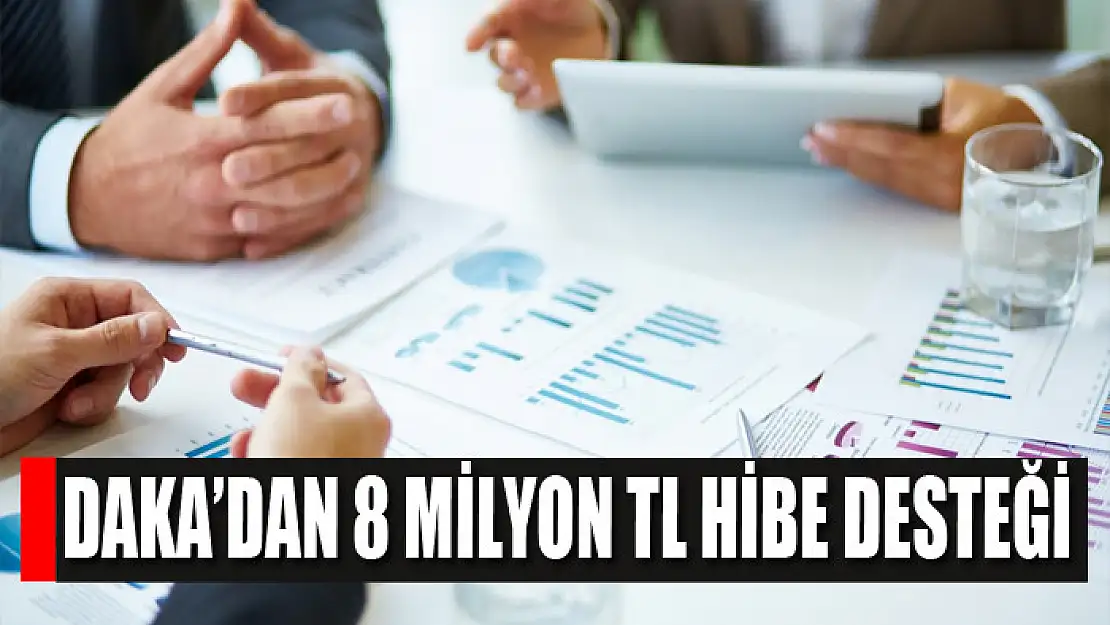 DAKA'dan 8 milyon TL hibe desteği