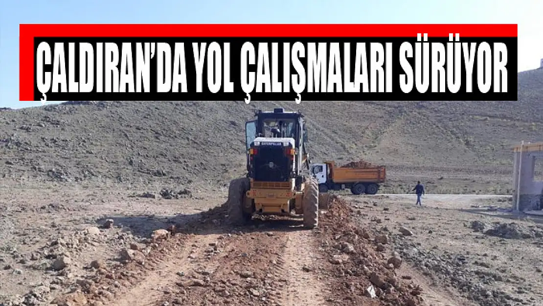 Çaldıran'da yol çalışmaları sürüyor