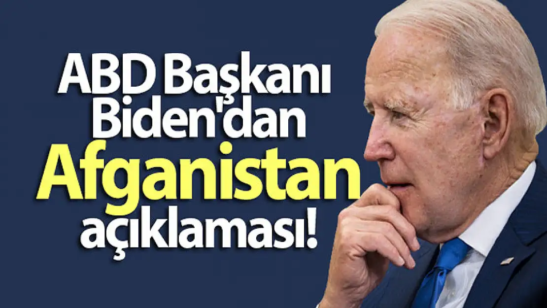 ABD Başkanı Joe Biden: 'Afganistan'dan çekilme kararımızın arkasındayım'