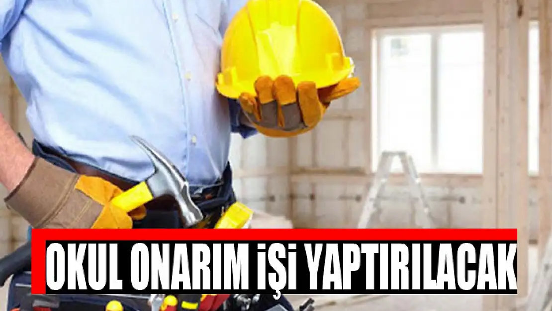 Okul onarım işi yaptırılacak