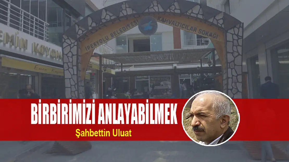 Birbirimizi anlayabilmek