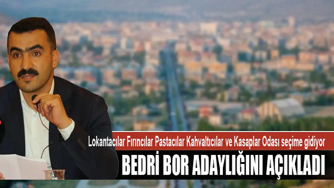 BEDRİ BOR ADAYLIĞINI AÇIKLADI