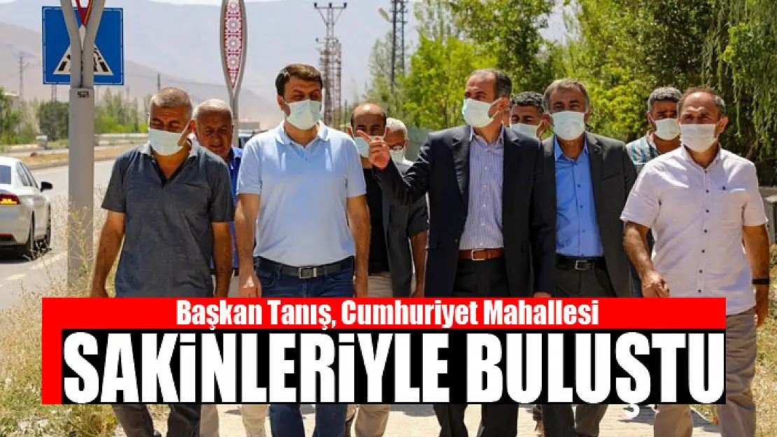 Başkan Tanış, Cumhuriyet Mahallesi sakinleriyle buluştu