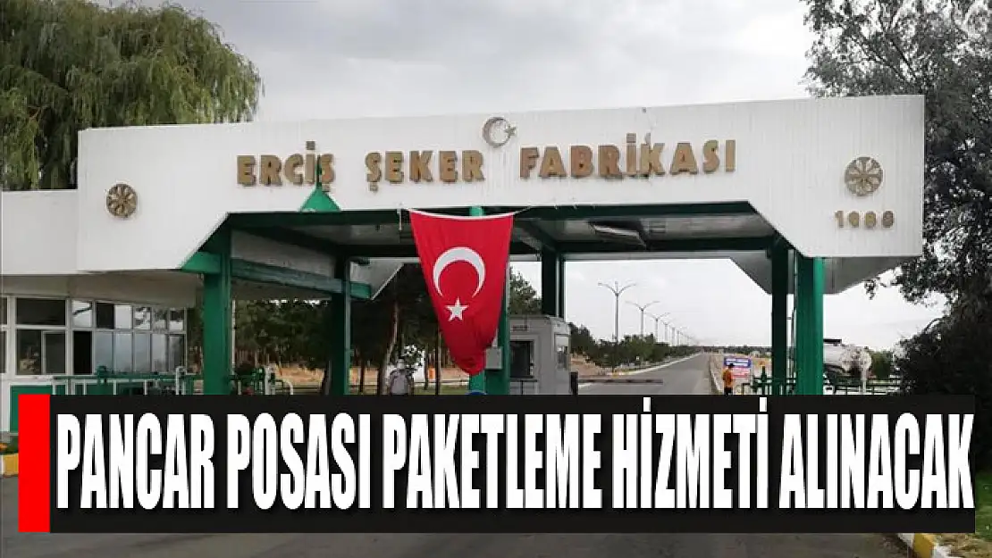 Pancar posası paketleme hizmeti alınacak