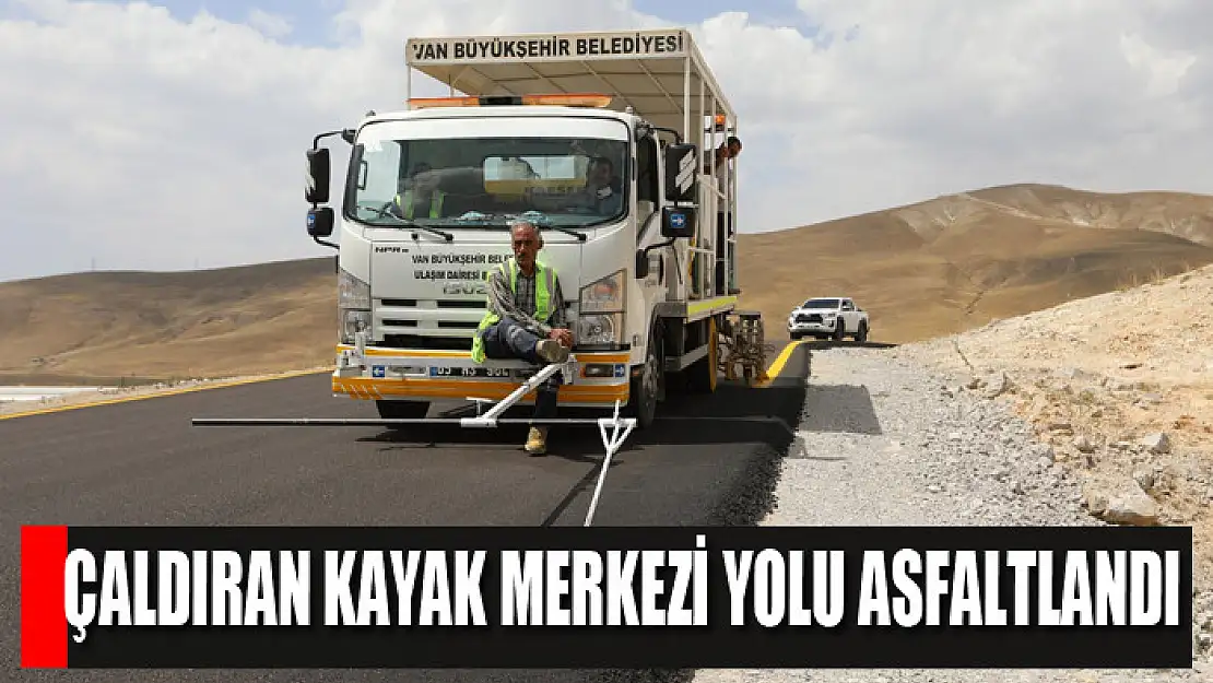 ÇALDIRAN KAYAK MERKEZİ YOLU ASFALTLANDI 