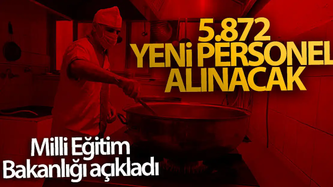 Milli Eğitim Bakanlığına, 5 bin 872 yeni aşçı ve yardımcı destek personeli ihdas edildi