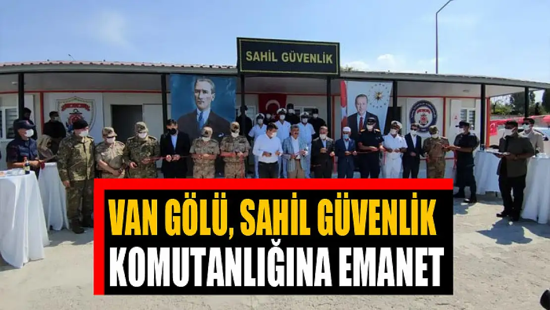 Van Gölü, Sahil Güvenlik Komutanlığına emanet