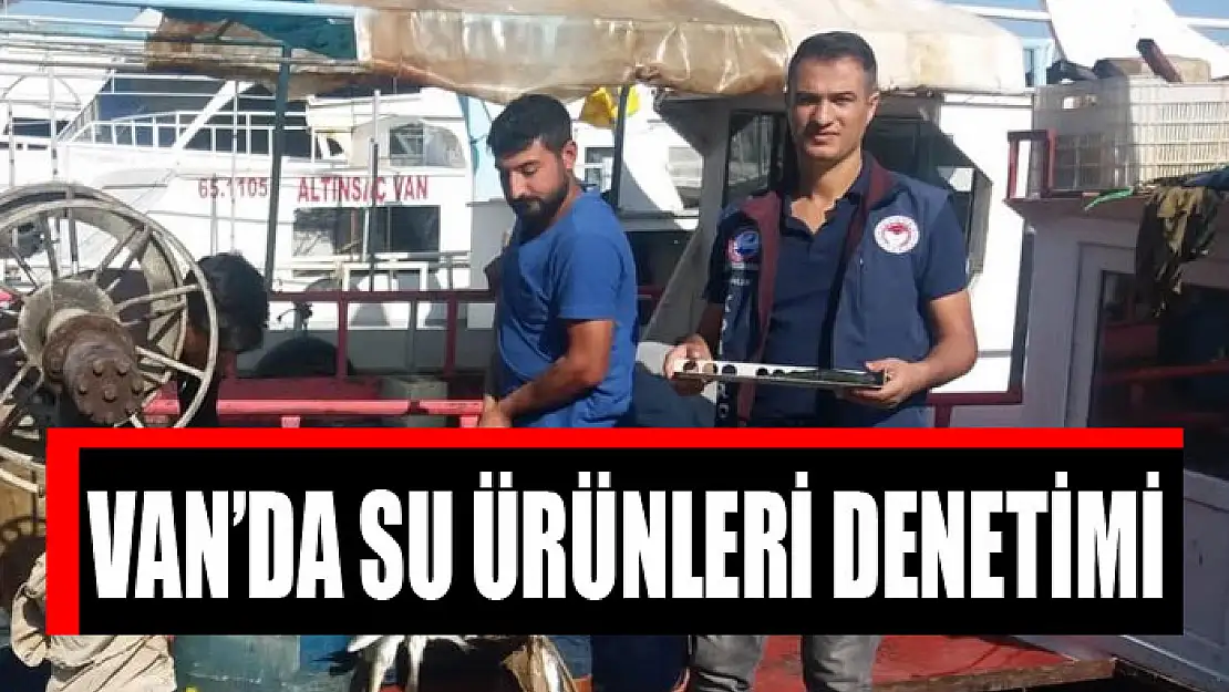 Van'da su ürünleri denetimi