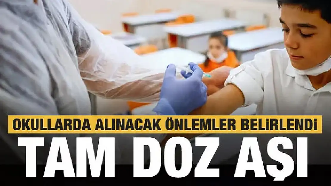 Son dakika: Okullarda alınacak koronavirüs tedbirleri belirlendi! Tam doz aşı...