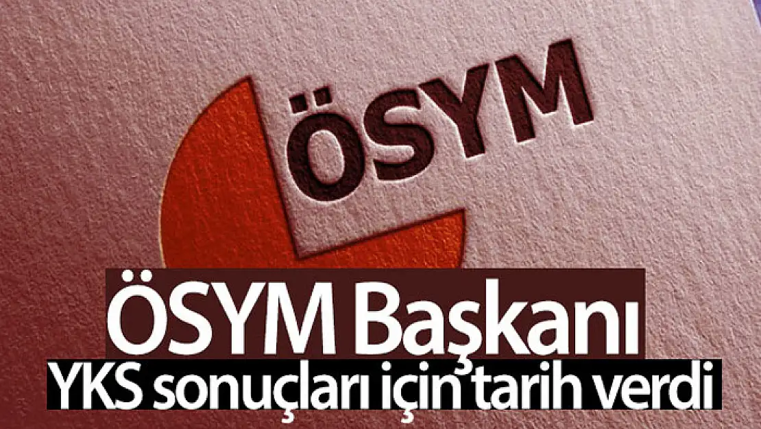 ÖSYM Başkanı'ndan YKS tercih sonuçlarıyla ilgili açıklama