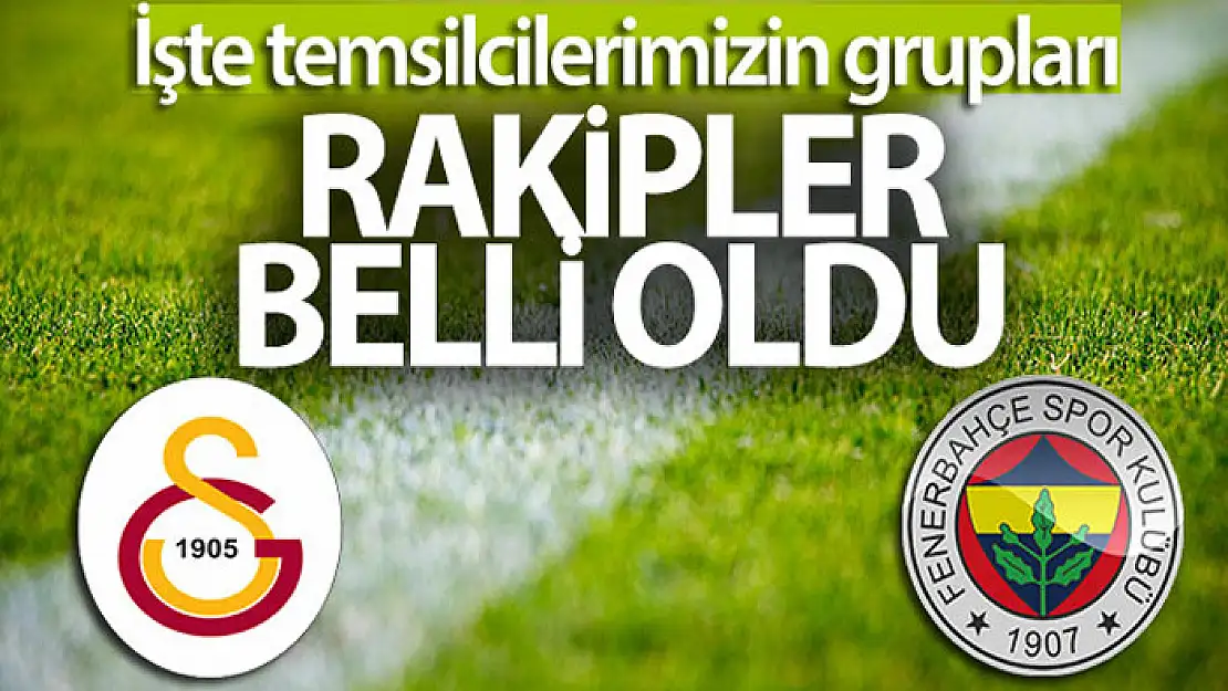 Avrupa Ligi'nde Fenerbahçe ve Galatasaray'ın rakipleri belli oldu