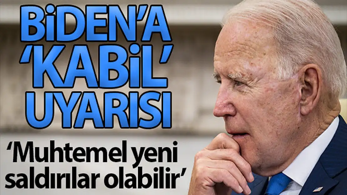 Biden, Kabil'deki muhtemel yeni saldırılar konusunda uyarıldı