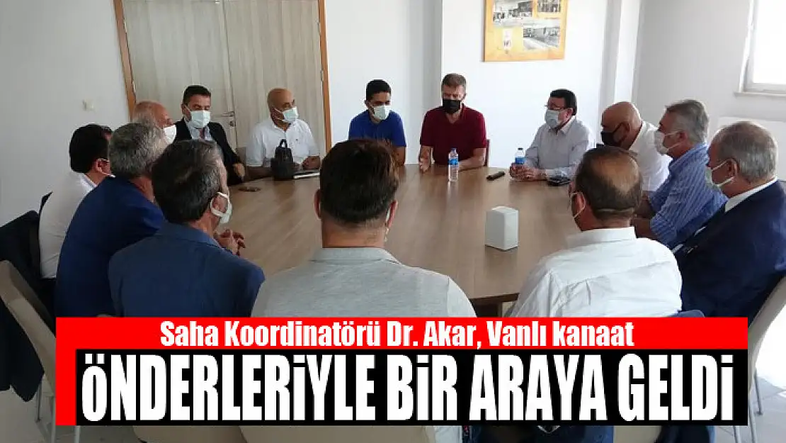 Saha Koordinatörü Dr. Akar, Vanlı kanaat önderleriyle bir araya geldi