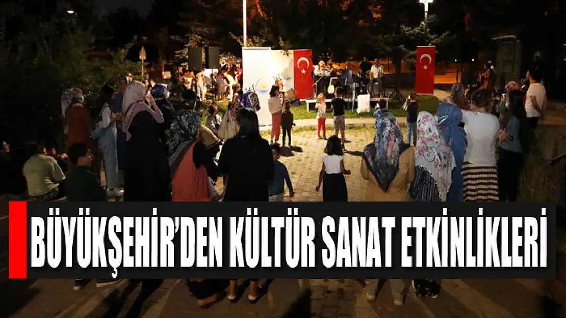 Büyükşehir'den kültür sanat etkinlikleri