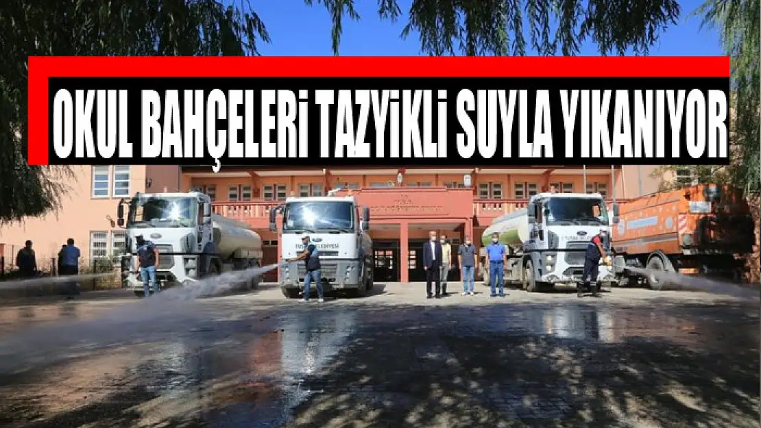 Okul bahçeleri tazyikli suyla yıkanıyor