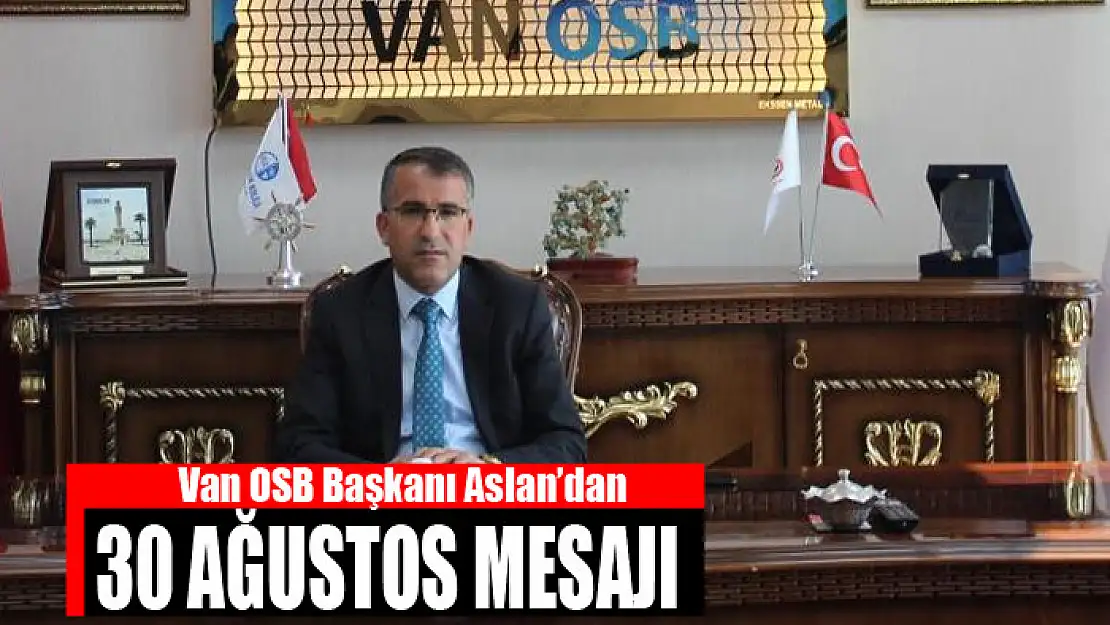 Başkan Aslan'dan 30 Ağustos Zafer Bayramı mesajı