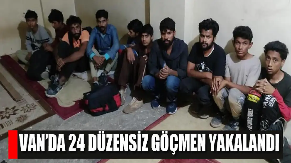 Van'da 24 düzensiz göçmen yakalandı