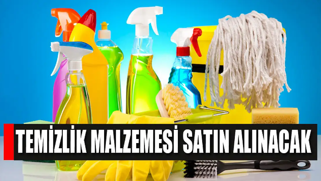 Temizlik malzemesi satın alınacak