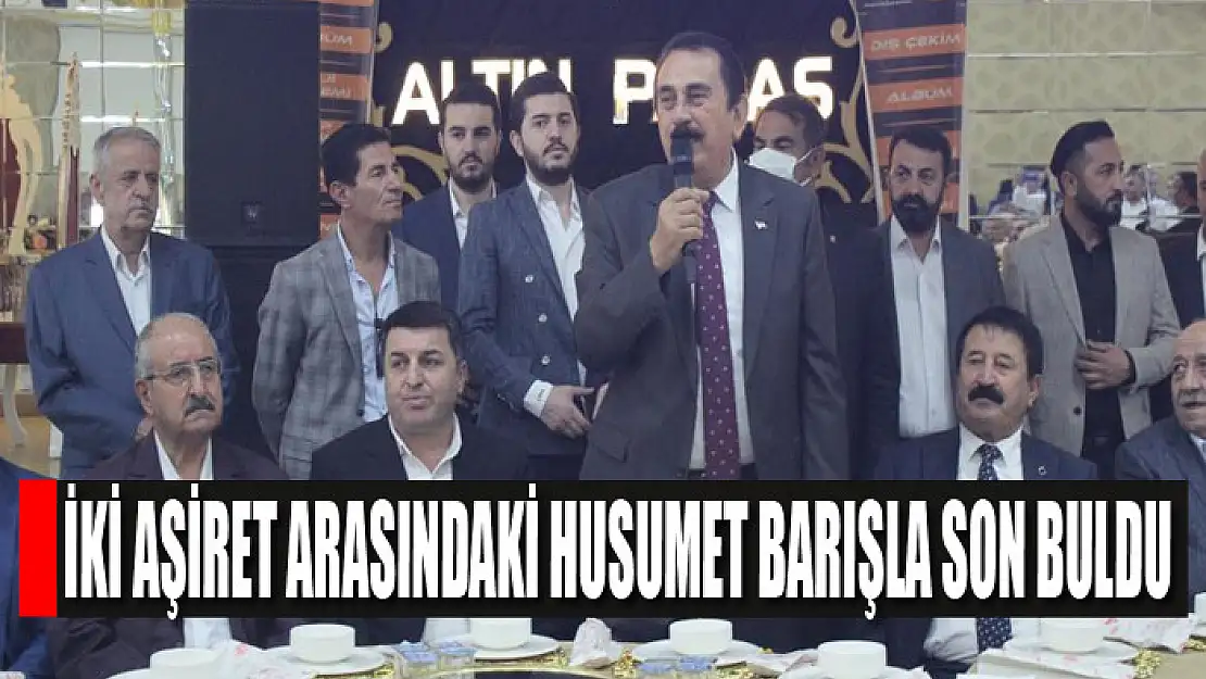 İki aşiret arasındaki husumet barışla son buldu