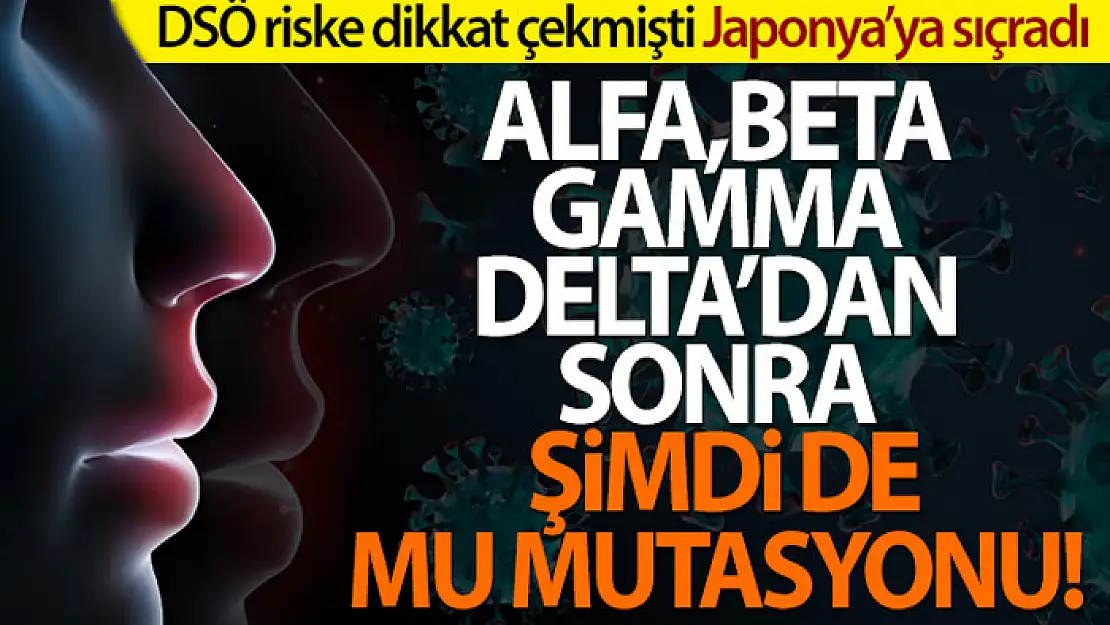 Mu mutasyonu Japonya'ya sıçradı