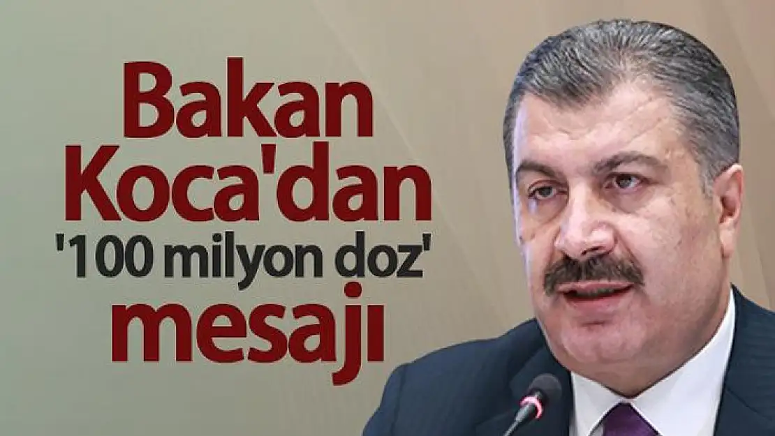 Bakan Koca: 18 yaş ve üstü nüfusumuzun yüzde 78,5'i birinci doz aşısını yaptırdı