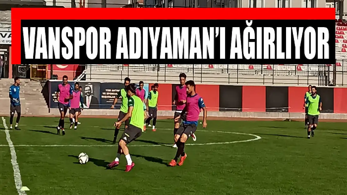 VANSPOR ADIYAMAN'I AĞIRLIYOR