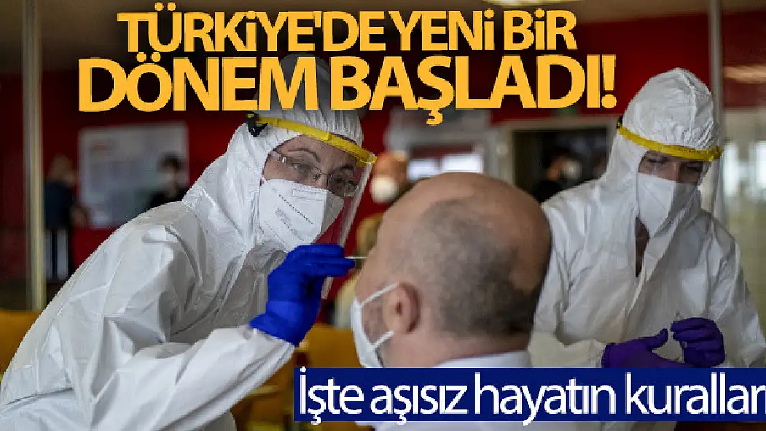 Türkiye'de yeni bir dönem başladı! İşte aşısız hayatın kuralları