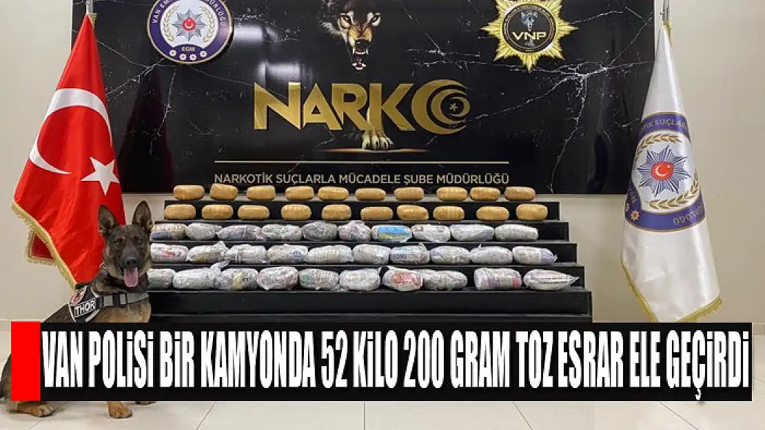 Van polisi bir kamyonda 52 kilo 200 gram toz esrar ele geçirdi