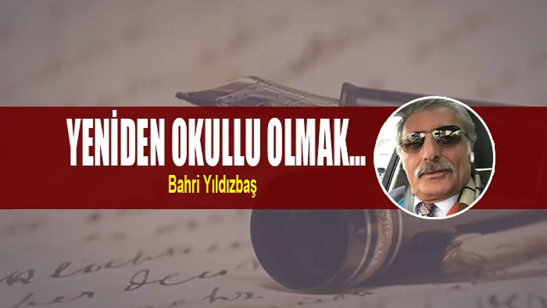 Yeniden okullu olmak...