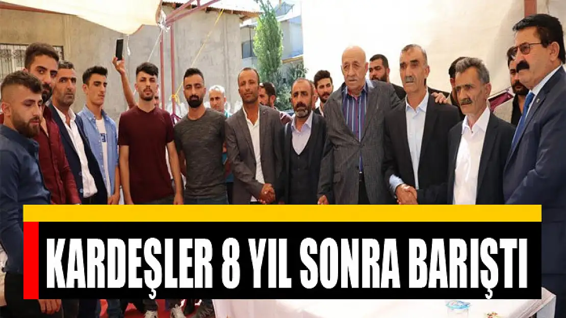 Kardeşler 8 yıl sonra barıştı