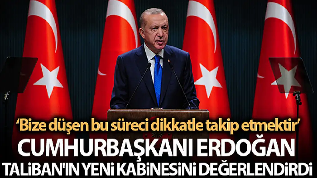 Cumhurbaşkanı Erdoğan, Taliban'ın yeni kabinesini değerlendirdi