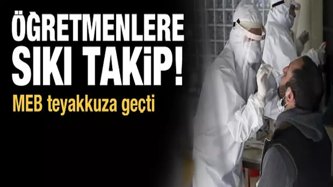 MEB teyakkuza geçti: Öğretmenlere PCR takibi