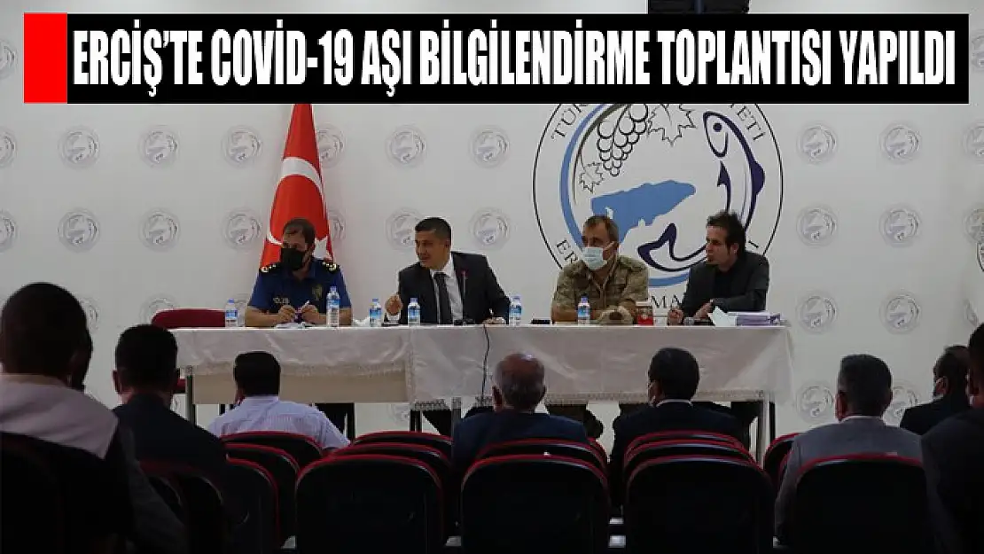 Erciş'te Covid-19 aşı bilgilendirme toplantısı yapıldı