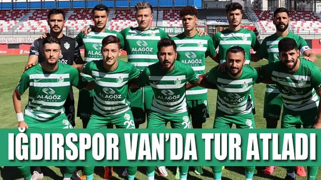 IĞDIRSPOR VAN'DA TUR ATLADI