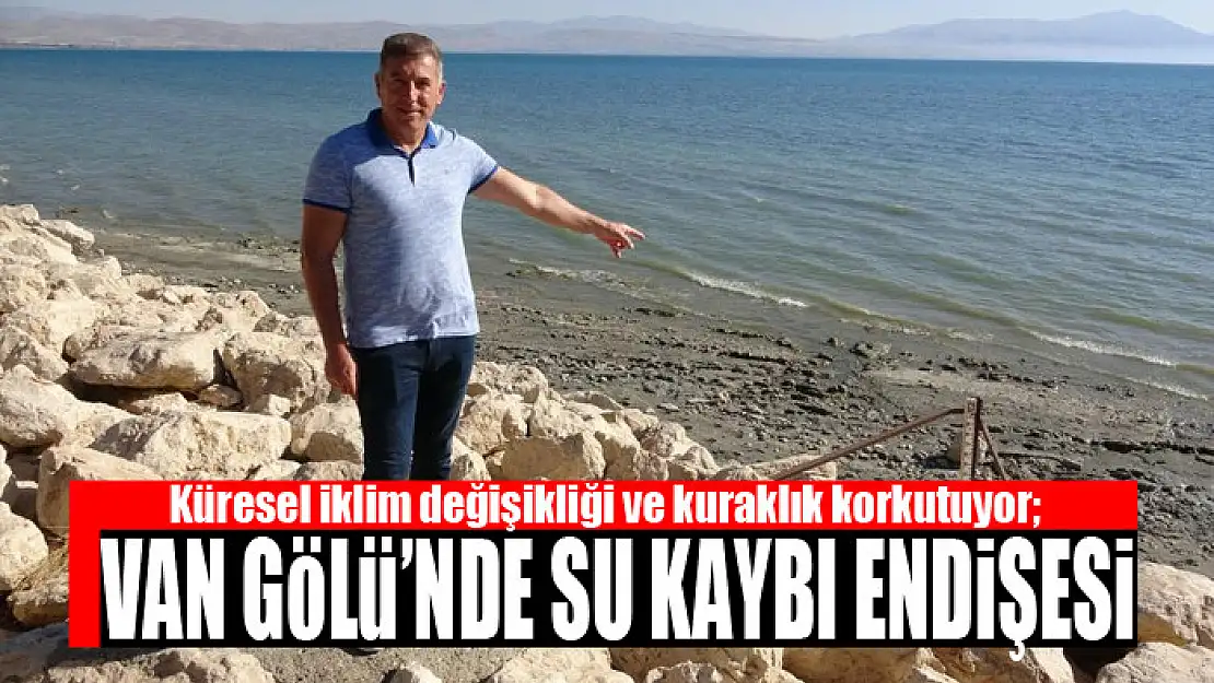 Küresel iklim değişikliği ve kuraklık korkutuyor Van Gölü'nde su kaybı endişesi