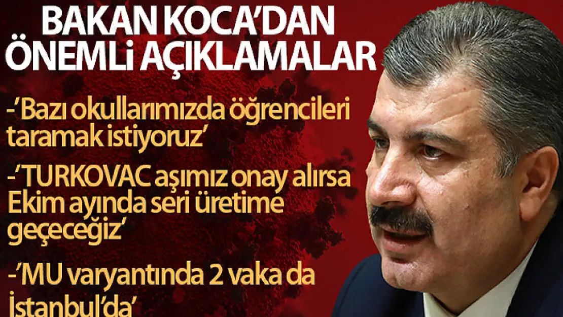 Bakan Koca: 'TURKOVAC aşımızın onay alması halinde Ekim ayı içinde seri üretime geçeceğiz'