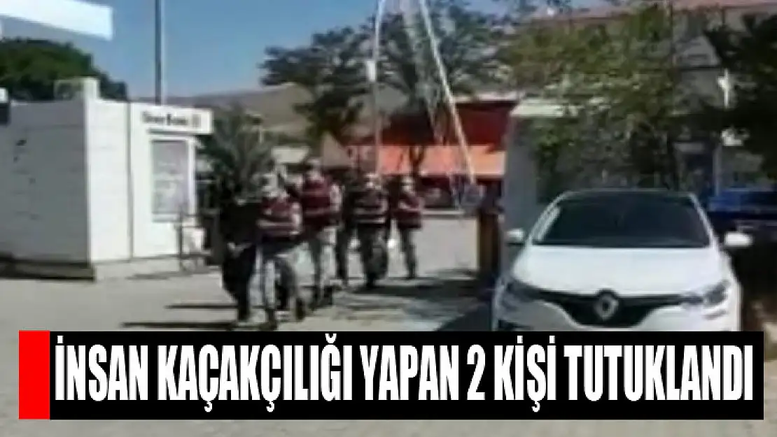 İnsan kaçakçılığı yapan 2 kişi tutuklandı