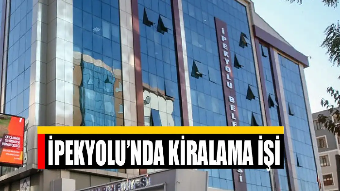 İPEKYOLU'NDA KİRALAMA İŞİ