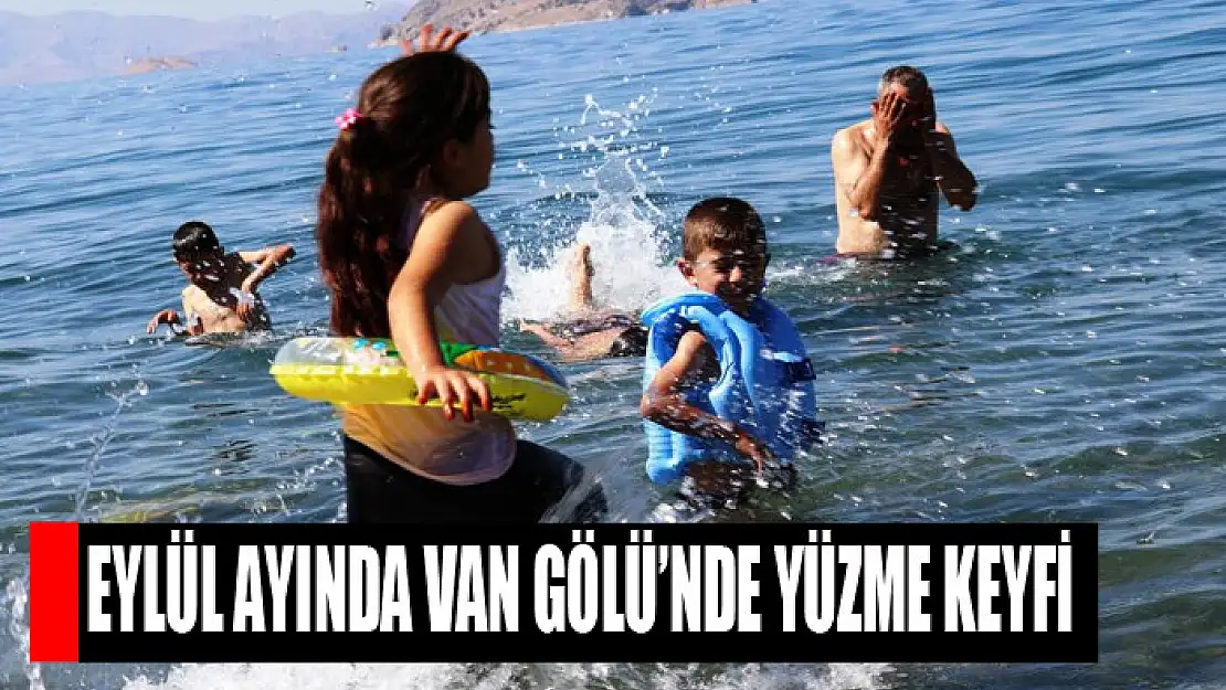 Eylül ayında Van Gölü'nde yüzme keyfi