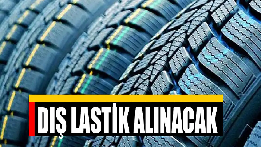 Dış lastik alınacak