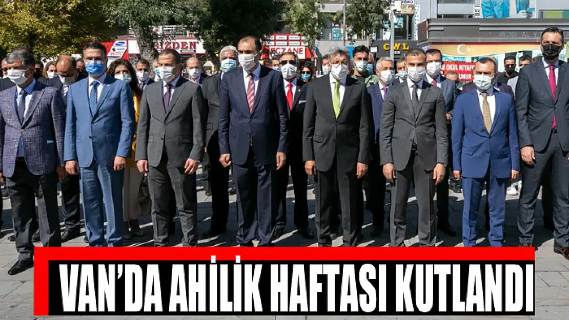 VAN'DA AHİLİK HAFTASI KUTLANDI