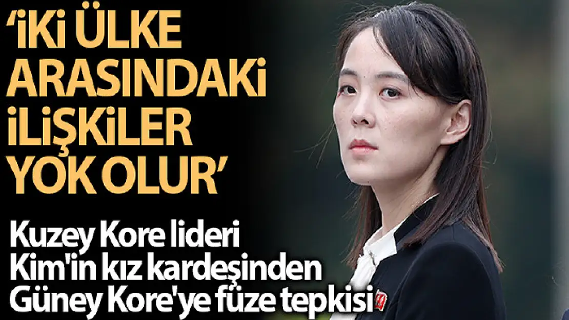 Kuzey Kore lideri Kim'in kız kardeşinden Güney Kore'ye füze tepkisi