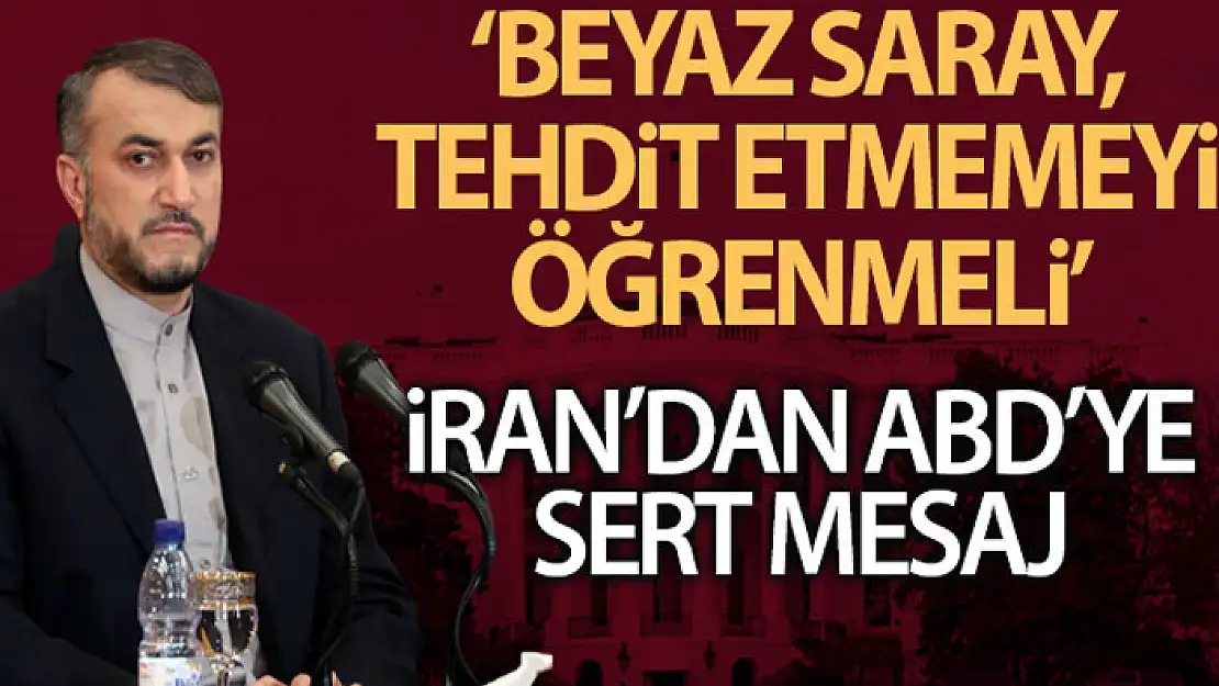 İran Dışişleri Bakanı Abdullahiyan: 'Beyaz Saray, İran'ı tehdit etmemeyi öğrenmeli'