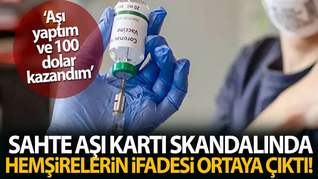 Sahte aşı kartı düzenledikleri iddiasıyla tutuklanan hemşirelerin ifadesi ortaya çıktı