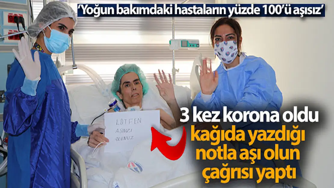 3 kez koronaya yakalandı yoğun bakımdan aşı olun çağrısı yaptı