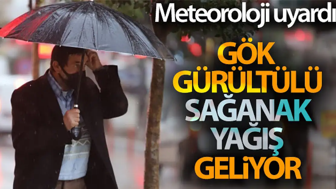 Meteoroloji uyardı! Gök gürültülü sağanak yağış geliyor