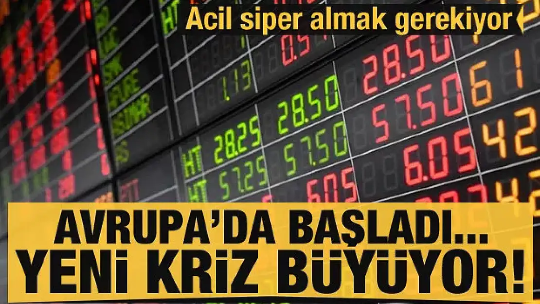 Avrupa'da başlayan yeni kriz büyüyor! Acil siper almak gerekiyor