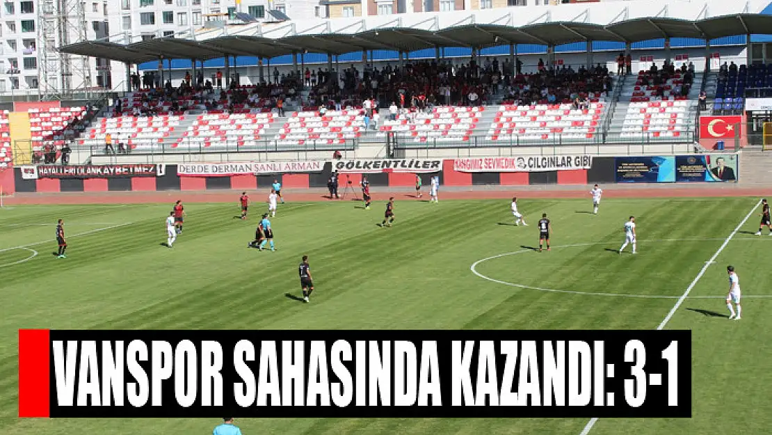 VANSPOR SAHASINDA KAZANDI: 3-1